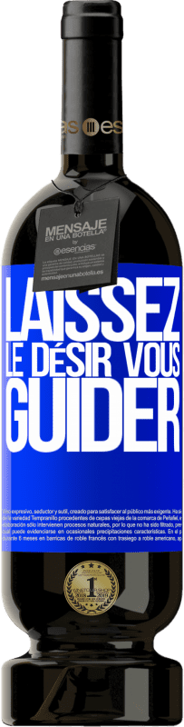 49,95 € | Vin rouge Édition Premium MBS® Réserve Laissez le désir vous guider Étiquette Bleue. Étiquette personnalisable Réserve 12 Mois Récolte 2016 Tempranillo