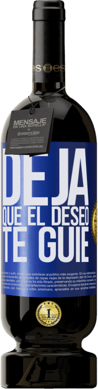 49,95 € | Vino Tinto Edición Premium MBS® Reserva Deja que el deseo te guíe Etiqueta Azul. Etiqueta personalizable Reserva 12 Meses Cosecha 2015 Tempranillo