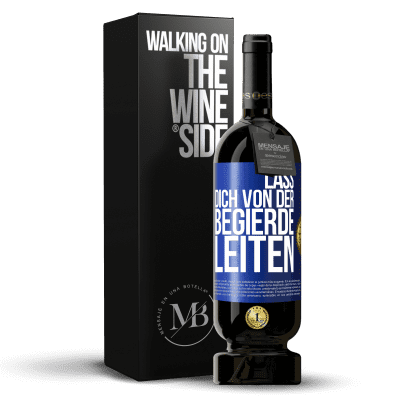 «Lass dich von der Begierde leiten» Premium Ausgabe MBS® Reserve