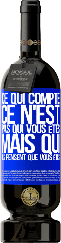 «Ce qui compte, ce n'est pas qui vous êtes, mais qui ils pensent que vous êtes» Édition Premium MBS® Réserve