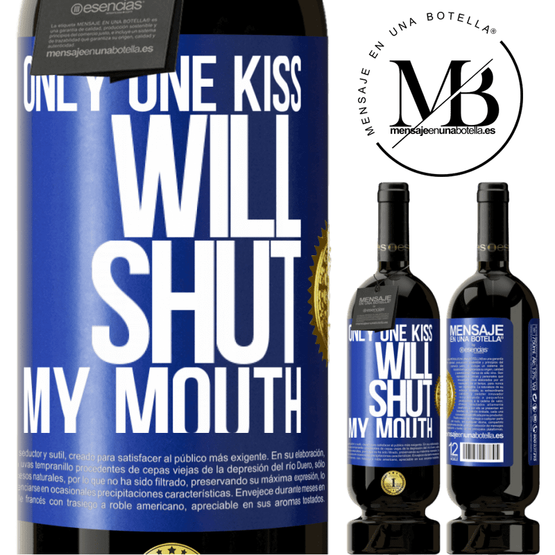 29,95 € Free Shipping | Red Wine Premium Edition MBS® Reserva Only one kiss will shut my mouth Blue Label. Customizable label Reserva 12 Months Harvest 2014 Tempranillo