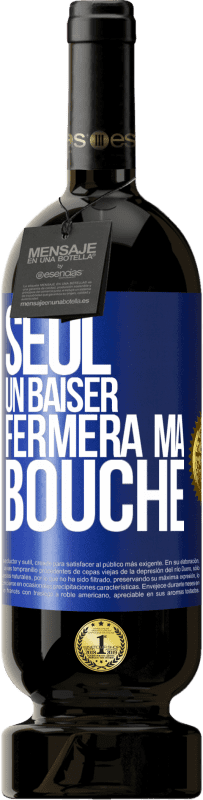 49,95 € | Vin rouge Édition Premium MBS® Réserve Seul un baiser fermera ma bouche Étiquette Bleue. Étiquette personnalisable Réserve 12 Mois Récolte 2015 Tempranillo