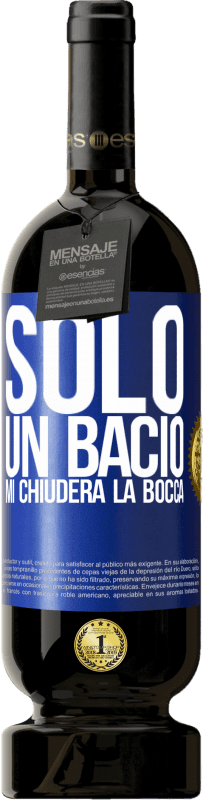 49,95 € | Vino rosso Edizione Premium MBS® Riserva Solo un bacio mi chiuderà la bocca Etichetta Blu. Etichetta personalizzabile Riserva 12 Mesi Raccogliere 2015 Tempranillo