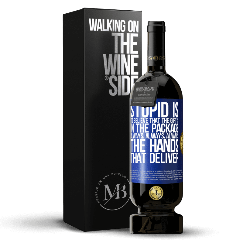 49,95 € Free Shipping | Red Wine Premium Edition MBS® Reserve Stupid is to believe that the gift is in the package. Always, always, always the hands that deliver Blue Label. Customizable label Reserve 12 Months Harvest 2014 Tempranillo