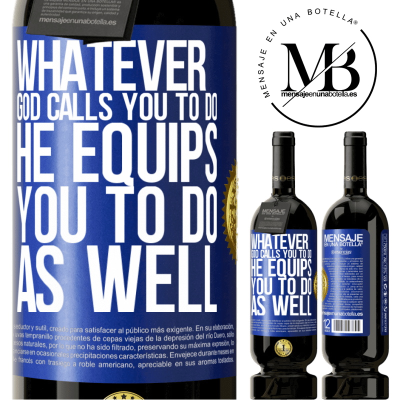 29,95 € Free Shipping | Red Wine Premium Edition MBS® Reserva Whatever God calls you to do, He equips you to do as well Blue Label. Customizable label Reserva 12 Months Harvest 2014 Tempranillo