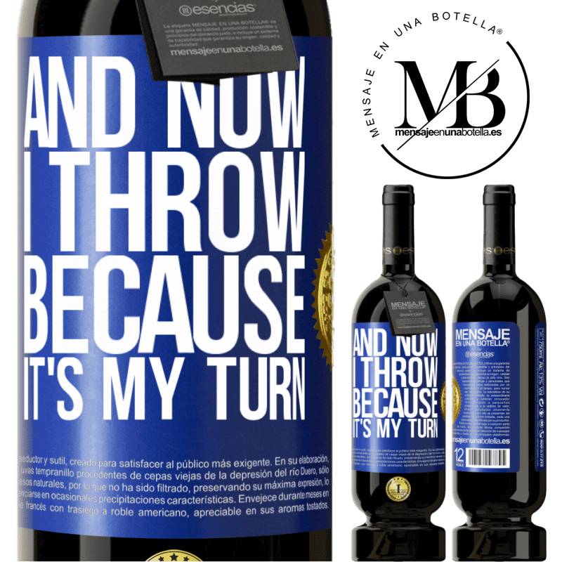 29,95 € Free Shipping | Red Wine Premium Edition MBS® Reserva And now I throw because it's my turn Blue Label. Customizable label Reserva 12 Months Harvest 2014 Tempranillo