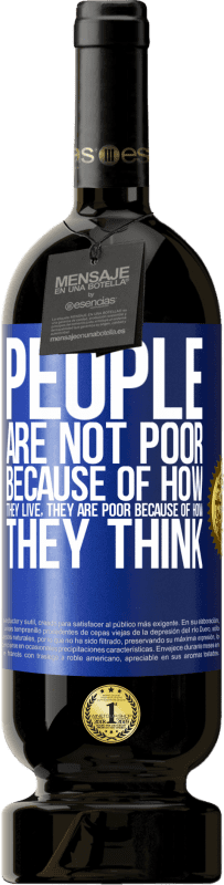 «人々は彼らがどのように生きているかという理由で貧しくはありません。彼は彼の考え方のせいで貧しい» プレミアム版 MBS® 予約する