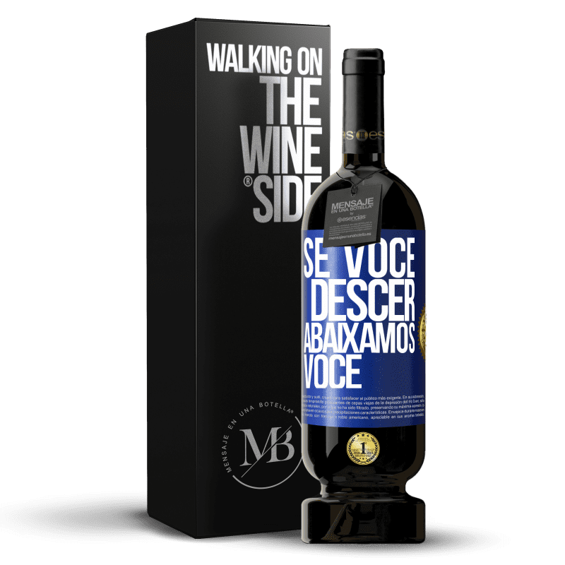 49,95 € Envio grátis | Vinho tinto Edição Premium MBS® Reserva Se você descer, abaixamos você Etiqueta Azul. Etiqueta personalizável Reserva 12 Meses Colheita 2015 Tempranillo