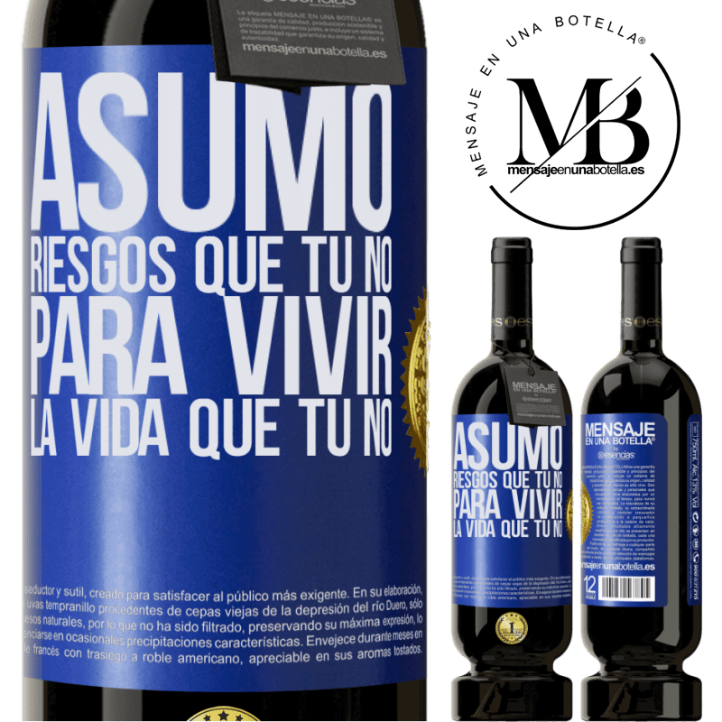 49,95 € Envío gratis | Vino Tinto Edición Premium MBS® Reserva Asumo riesgos que tú no, para vivir la vida que tú no Etiqueta Azul. Etiqueta personalizable Reserva 12 Meses Cosecha 2016 Tempranillo