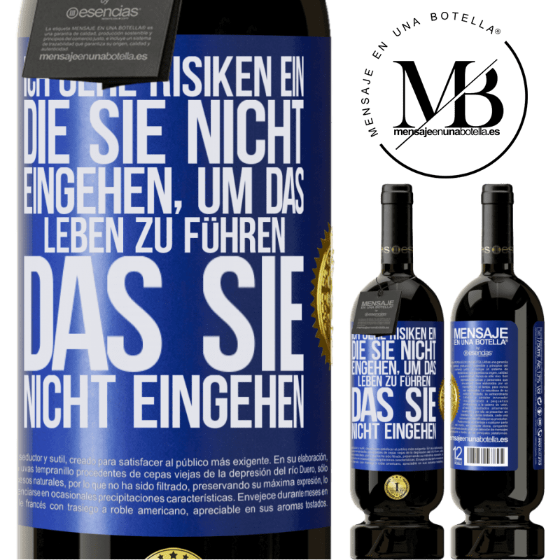 49,95 € Kostenloser Versand | Rotwein Premium Ausgabe MBS® Reserve Ich gehe Risiken ein, die du nicht eingehst, um das Leben zu führen, das du nicht eingehen Blaue Markierung. Anpassbares Etikett Reserve 12 Monate Ernte 2016 Tempranillo