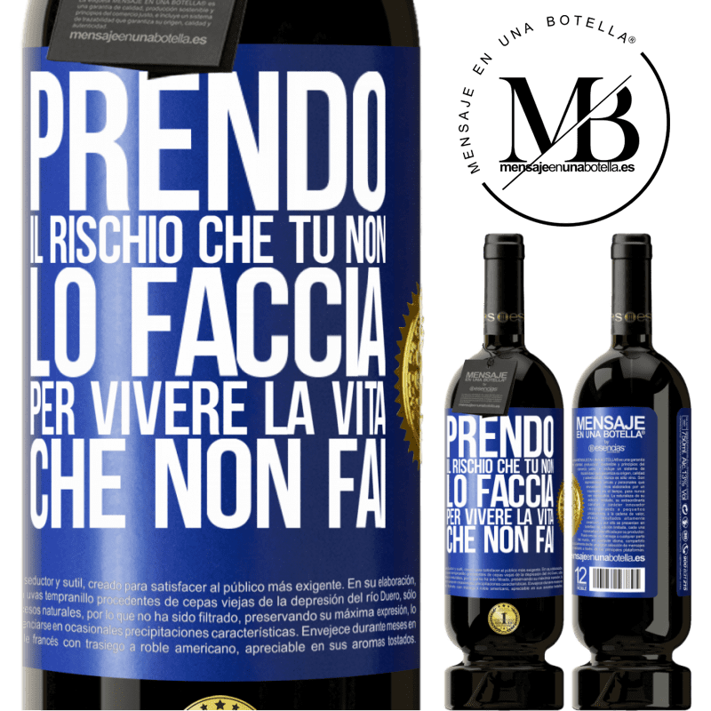 49,95 € Spedizione Gratuita | Vino rosso Edizione Premium MBS® Riserva Prendo il rischio che tu non lo faccia, per vivere la vita che non fai Etichetta Blu. Etichetta personalizzabile Riserva 12 Mesi Raccogliere 2014 Tempranillo