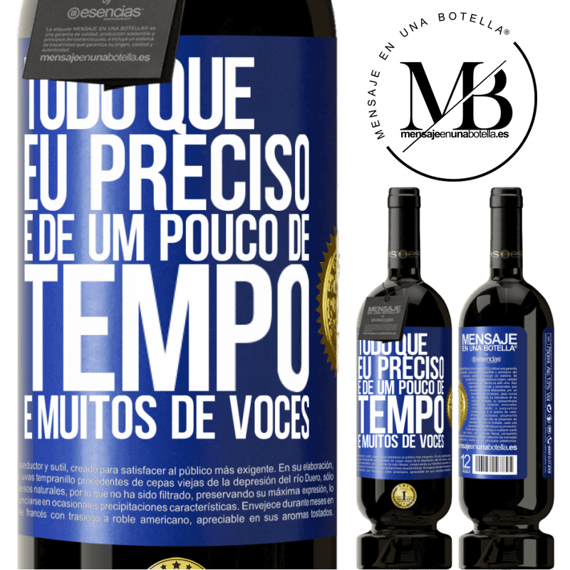 49,95 € Envio grátis | Vinho tinto Edição Premium MBS® Reserva Tudo que eu preciso é de um pouco de tempo e muitos de vocês Etiqueta Azul. Etiqueta personalizável Reserva 12 Meses Colheita 2014 Tempranillo