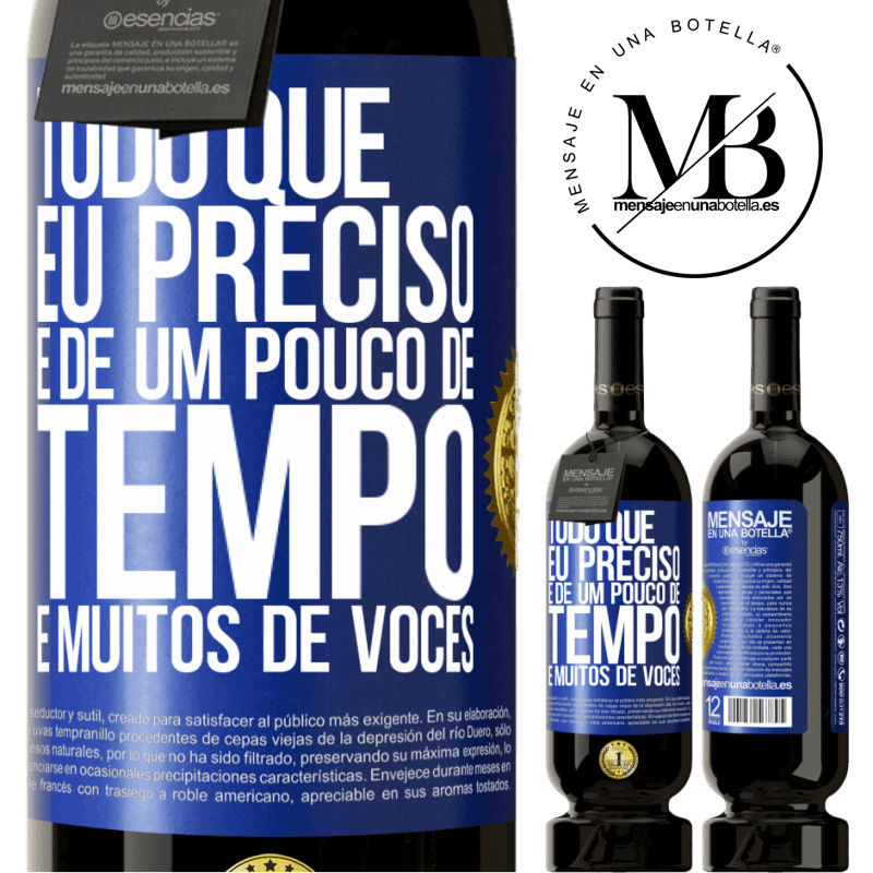 49,95 € Envio grátis | Vinho tinto Edição Premium MBS® Reserva Tudo que eu preciso é de um pouco de tempo e muitos de vocês Etiqueta Azul. Etiqueta personalizável Reserva 12 Meses Colheita 2016 Tempranillo