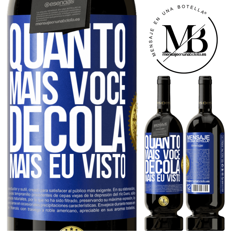 49,95 € Envio grátis | Vinho tinto Edição Premium MBS® Reserva Quanto mais você decola, mais eu visto Etiqueta Azul. Etiqueta personalizável Reserva 12 Meses Colheita 2015 Tempranillo