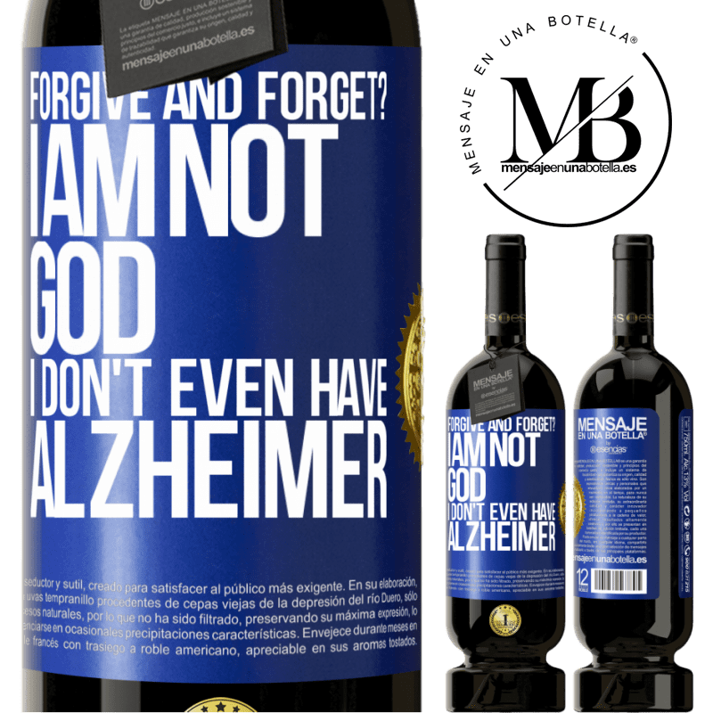 29,95 € Free Shipping | Red Wine Premium Edition MBS® Reserva forgive and forget? I am not God, nor do I have Alzheimer's Blue Label. Customizable label Reserva 12 Months Harvest 2014 Tempranillo