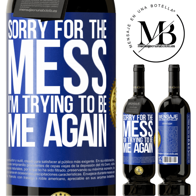29,95 € Free Shipping | Red Wine Premium Edition MBS® Reserva Sorry for the mess, I'm trying to be me again Blue Label. Customizable label Reserva 12 Months Harvest 2014 Tempranillo