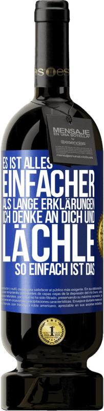 49,95 € Kostenloser Versand | Rotwein Premium Ausgabe MBS® Reserve Es ist alles einfacher als lange Erklärungen. Ich denke an dich und lächle. So einfach ist das Blaue Markierung. Anpassbares Etikett Reserve 12 Monate Ernte 2016 Tempranillo