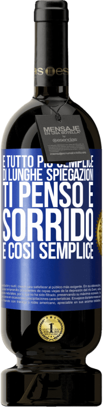 Spedizione Gratuita | Vino rosso Edizione Premium MBS® Riserva È tutto più semplice di lunghe spiegazioni. Ti penso e sorrido. È così semplice Etichetta Blu. Etichetta personalizzabile Riserva 12 Mesi Raccogliere 2014 Tempranillo