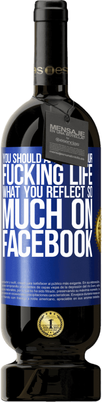 «Вы должны подать заявку в своей гребаной жизни, что вы так много отражаете на Facebook» Premium Edition MBS® Бронировать