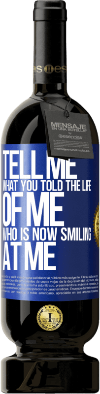 «Tell me what you told the life of me who is now smiling at me» Premium Edition MBS® Reserve