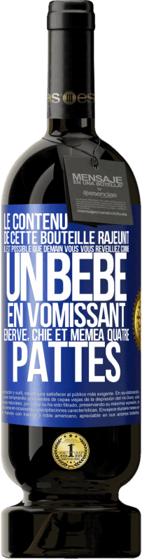 49,95 € Envoi gratuit | Vin rouge Édition Premium MBS® Réserve Le contenu de cette bouteille rajeunit. Il est possible que demain vous vous réveilliez comme un bébé: en vomissant, énervé, chi Étiquette Bleue. Étiquette personnalisable Réserve 12 Mois Récolte 2016 Tempranillo