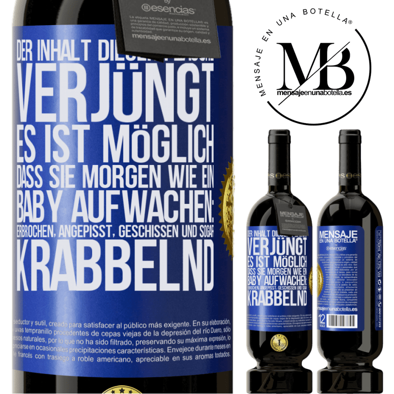 49,95 € Kostenloser Versand | Rotwein Premium Ausgabe MBS® Reserve Der Inhalt dieser Flasche verjüngt: Es ist möglich, dass du morgen wie ein Baby aufwachst: Erbrochen, angepisst, geschissen und Blaue Markierung. Anpassbares Etikett Reserve 12 Monate Ernte 2015 Tempranillo