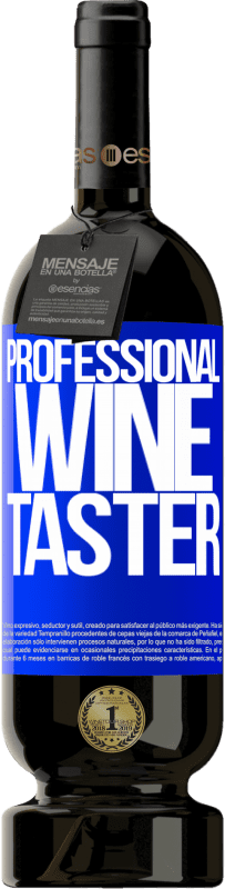 49,95 € | Vin rouge Édition Premium MBS® Réserve Professional wine taster Étiquette Bleue. Étiquette personnalisable Réserve 12 Mois Récolte 2014 Tempranillo