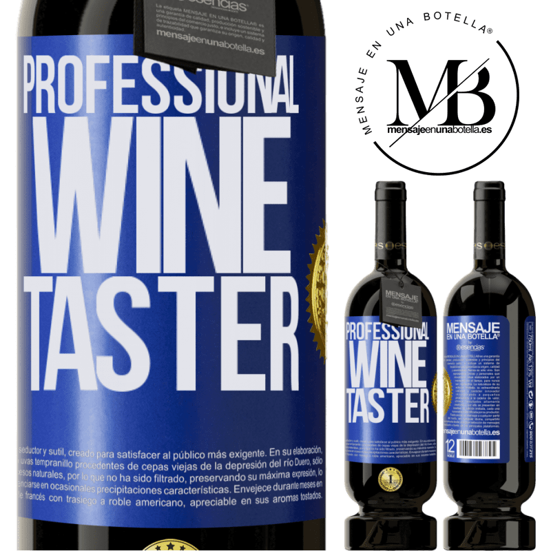39,95 € Envío gratis | Vino Tinto Edición Premium MBS® Reserva Professional wine taster Etiqueta Azul. Etiqueta personalizable Reserva 12 Meses Cosecha 2015 Tempranillo