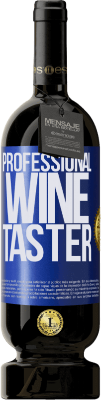 49,95 € Kostenloser Versand | Rotwein Premium Ausgabe MBS® Reserve Professional wine taster Blaue Markierung. Anpassbares Etikett Reserve 12 Monate Ernte 2014 Tempranillo