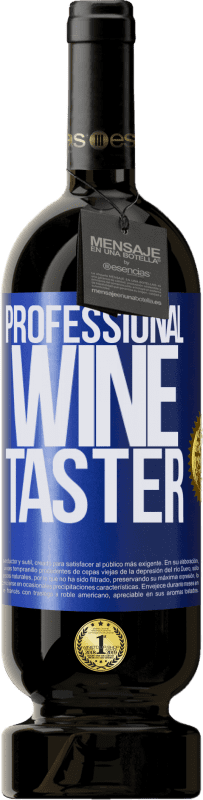 49,95 € | Rotwein Premium Ausgabe MBS® Reserve Professional wine taster Blaue Markierung. Anpassbares Etikett Reserve 12 Monate Ernte 2015 Tempranillo