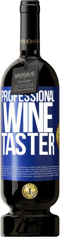 49,95 € Spedizione Gratuita | Vino rosso Edizione Premium MBS® Riserva Professional wine taster Etichetta Blu. Etichetta personalizzabile Riserva 12 Mesi Raccogliere 2014 Tempranillo