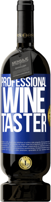 49,95 € | Vinho tinto Edição Premium MBS® Reserva Professional wine taster Etiqueta Azul. Etiqueta personalizável Reserva 12 Meses Colheita 2014 Tempranillo