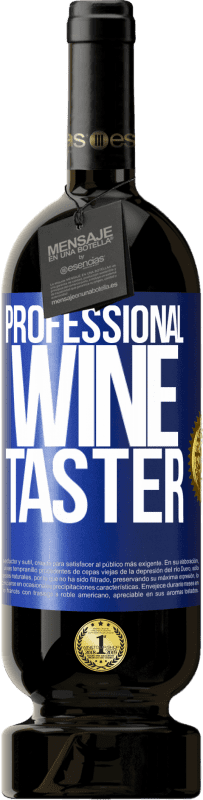 «Professional wine taster» Edição Premium MBS® Reserva