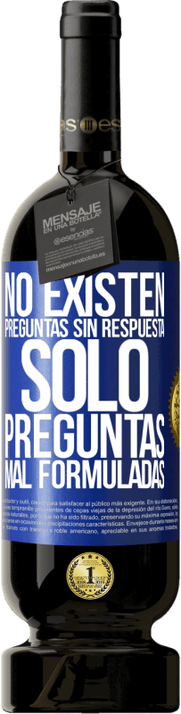 «No existen preguntas sin respuesta, solo preguntas mal formuladas» Edición Premium MBS® Reserva