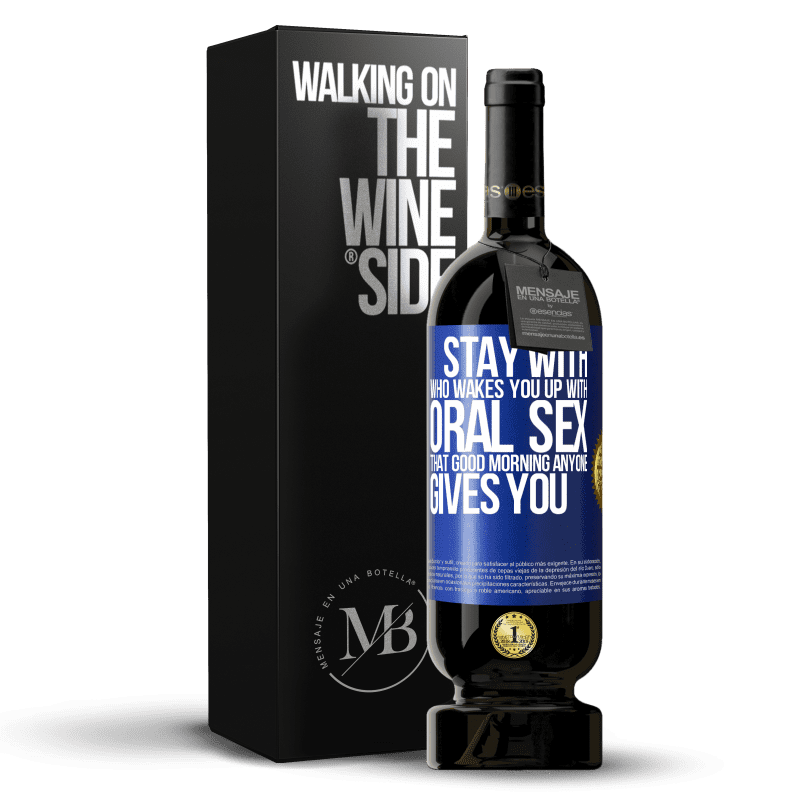 49,95 € Free Shipping | Red Wine Premium Edition MBS® Reserve Stay with who wakes you up with oral sex, that good morning anyone gives you Blue Label. Customizable label Reserve 12 Months Harvest 2015 Tempranillo