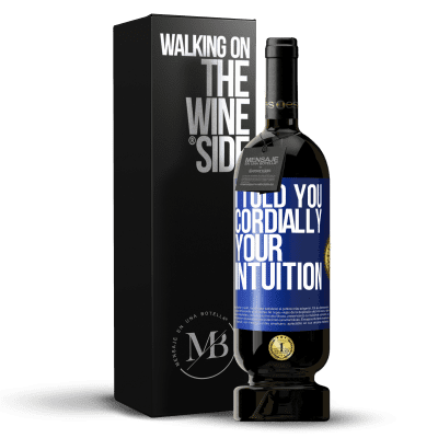 «I told you. Cordially, your intuition» Premium Edition MBS® Reserve