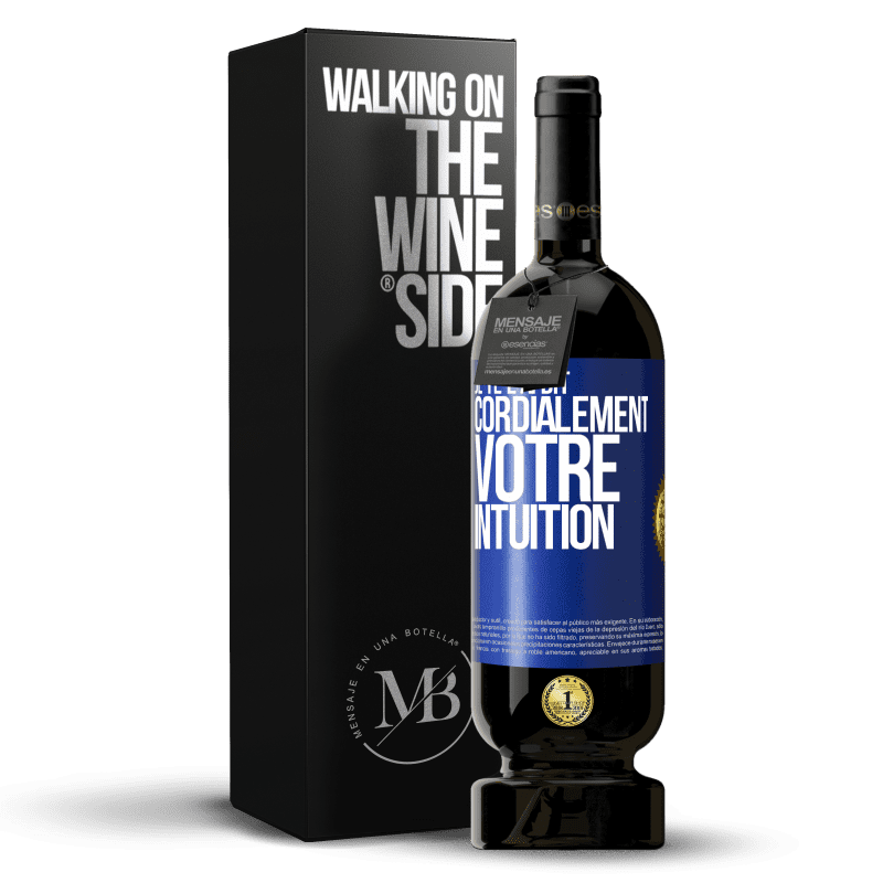 49,95 € Envoi gratuit | Vin rouge Édition Premium MBS® Réserve Je te l'ai dit. Cordialement votre intuition Étiquette Bleue. Étiquette personnalisable Réserve 12 Mois Récolte 2015 Tempranillo