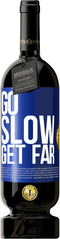 49,95 € Free Shipping | Red Wine Premium Edition MBS® Reserve Go slow. Get far Blue Label. Customizable label Reserve 12 Months Harvest 2016 Tempranillo