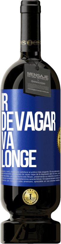 «Ir devagar. Vá longe» Edição Premium MBS® Reserva