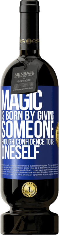 49,95 € Free Shipping | Red Wine Premium Edition MBS® Reserve Magic is born by giving someone enough confidence to be oneself Blue Label. Customizable label Reserve 12 Months Harvest 2016 Tempranillo