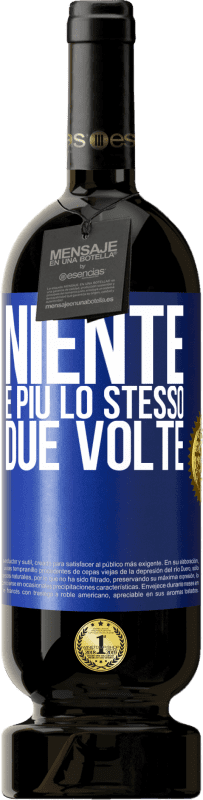 Spedizione Gratuita | Vino rosso Edizione Premium MBS® Riserva Niente è più lo stesso due volte Etichetta Blu. Etichetta personalizzabile Riserva 12 Mesi Raccogliere 2014 Tempranillo