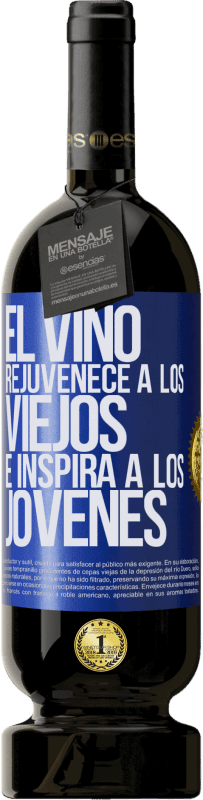 49,95 € | Vino Tinto Edición Premium MBS® Reserva El vino rejuvenece a los viejos e inspira a los jóvenes Etiqueta Azul. Etiqueta personalizable Reserva 12 Meses Cosecha 2014 Tempranillo