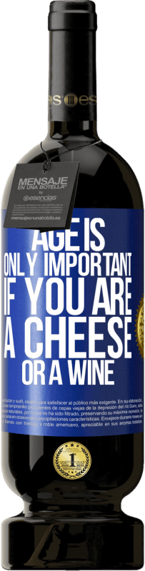 «Age is only important if you are a cheese or a wine» Premium Edition MBS® Reserve
