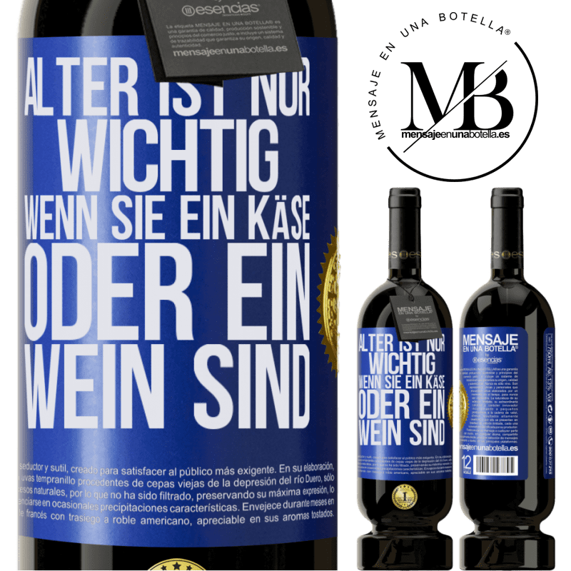 49,95 € Kostenloser Versand | Rotwein Premium Ausgabe MBS® Reserve Alter ist nur wichtig, wenn man ein Käse oder Wein ist Blaue Markierung. Anpassbares Etikett Reserve 12 Monate Ernte 2014 Tempranillo