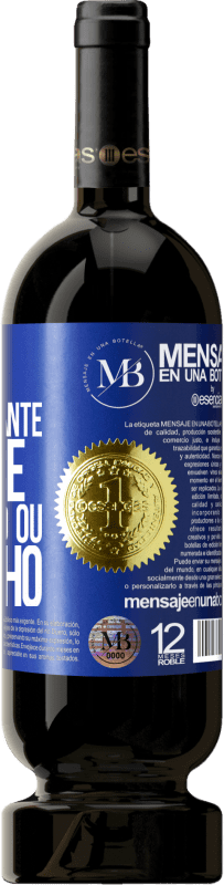 «A idade só é importante se você é um queijo ou um vinho» Edição Premium MBS® Reserva