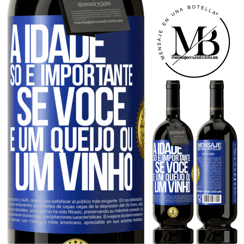 49,95 € Envio grátis | Vinho tinto Edição Premium MBS® Reserva A idade só é importante se você é um queijo ou um vinho Etiqueta Azul. Etiqueta personalizável Reserva 12 Meses Colheita 2014 Tempranillo