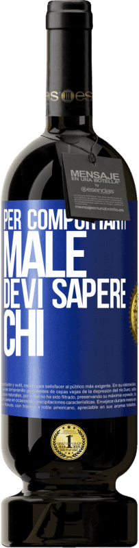 Spedizione Gratuita | Vino rosso Edizione Premium MBS® Riserva Per comportarti male, devi sapere chi Etichetta Blu. Etichetta personalizzabile Riserva 12 Mesi Raccogliere 2014 Tempranillo