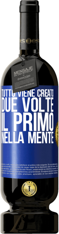 49,95 € | Vino rosso Edizione Premium MBS® Riserva Tutto viene creato due volte. Il primo nella mente Etichetta Blu. Etichetta personalizzabile Riserva 12 Mesi Raccogliere 2015 Tempranillo