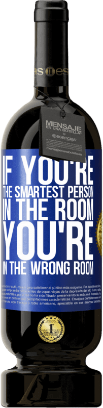 49,95 € | 红酒 高级版 MBS® 预订 如果您是房间中最聪明的人，那么您在错误的房间中 蓝色标签. 可自定义的标签 预订 12 个月 收成 2014 Tempranillo