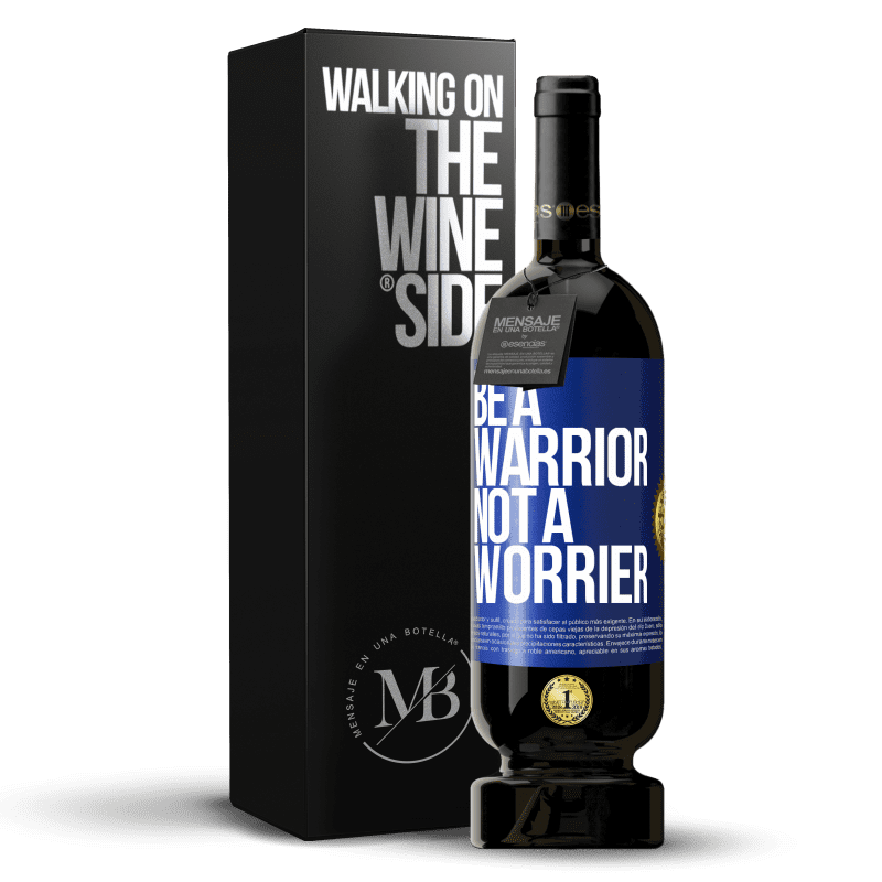 49,95 € Spedizione Gratuita | Vino rosso Edizione Premium MBS® Riserva Be a warrior, not a worrier Etichetta Blu. Etichetta personalizzabile Riserva 12 Mesi Raccogliere 2015 Tempranillo